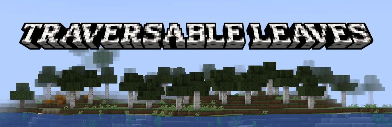Traversable Leaves [FORGE] — Traversable Leaves [FORGE] screenshot